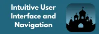 Intuitive User Interface and Navigation